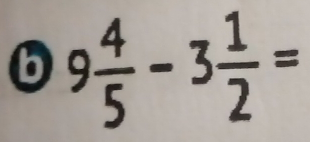 6 9 4/5 -3 1/2 =