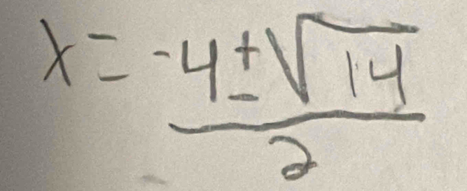 x= (-4± sqrt(14))/2 