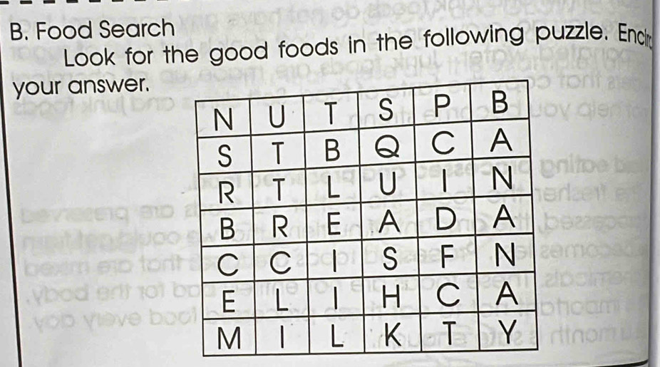 Food Search 
Look for the good foods in the following puzzle. Enc 
your answer.