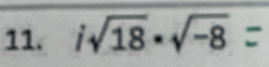 i√18 ·√−8 =