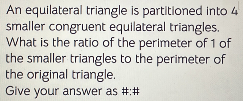 An equilateral triangle is partitioned into 4 smaller congruent ...