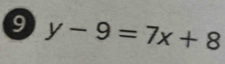 9 y-9=7x+8