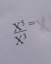  X^5/X^3 =