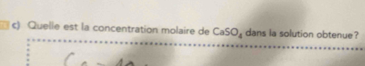 Quelle est la concentration molaire de CaSO_4 dans la solution obtenue?