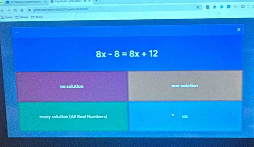 10 e
8x-8=8x+12
no solution one solution
many solution (All Real Numbers) idk