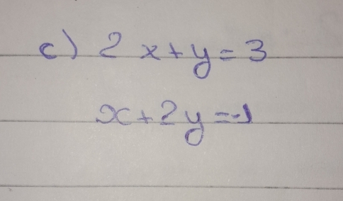 2x+y=3
x+2y=-1