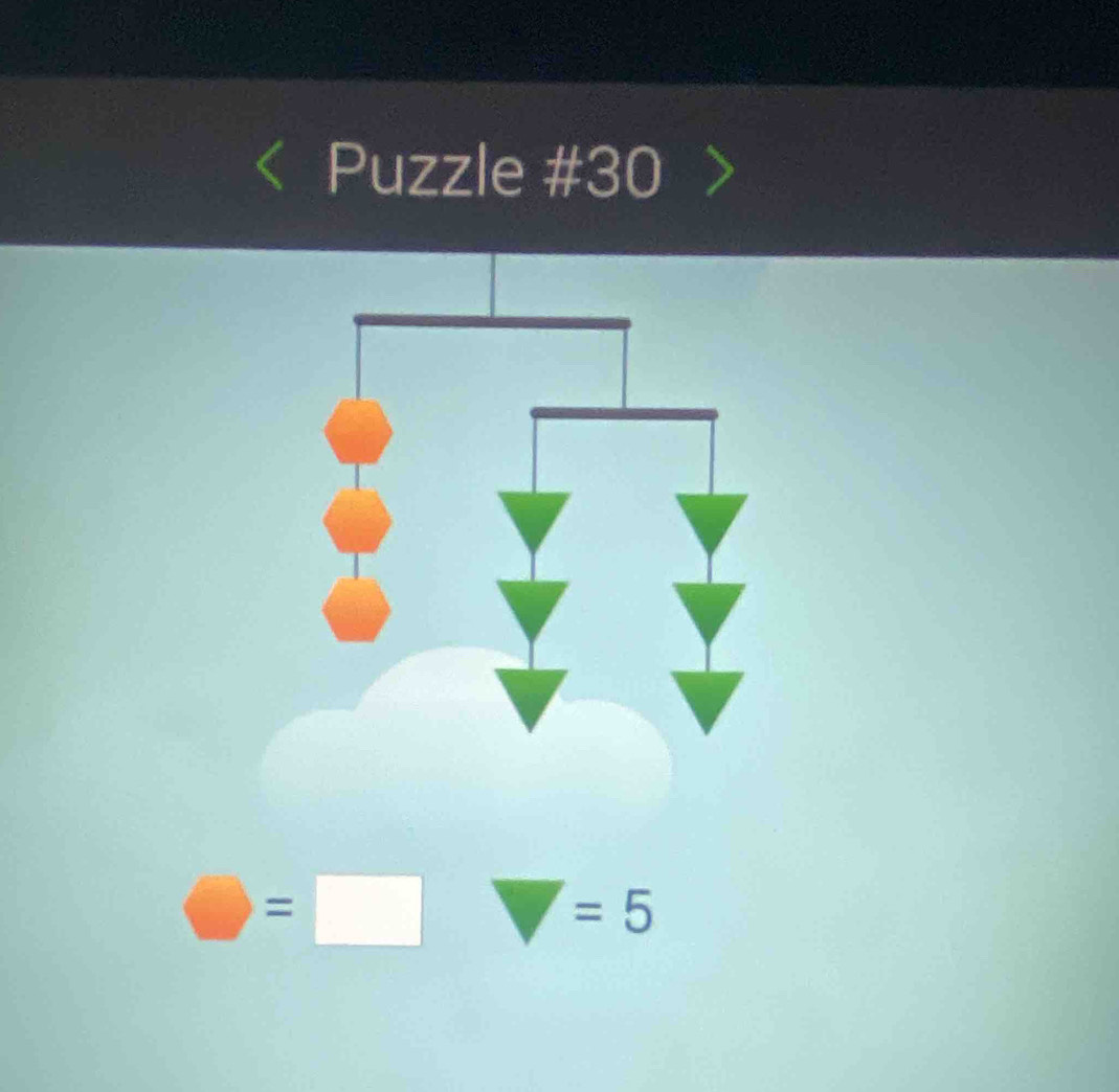 Puzzle #30
bigcirc =□ vector V =5