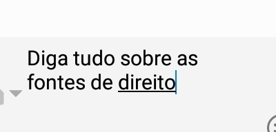 Diga tudo sobre as 
fontes de direito