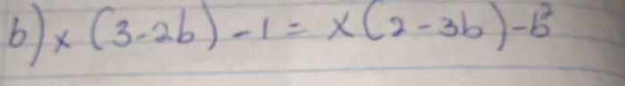 x(3-2b)-1=x(2-3b)-b^2