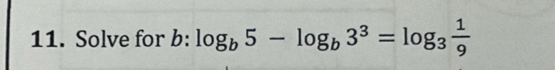 Solve for b b:log _b5-log _b3^3=log _3 1/9 