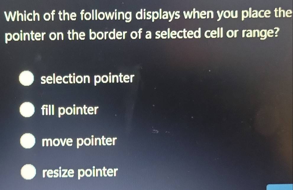 Solved: Which of the following displays when you place the pointer on ...