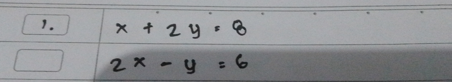 x+2y=8
2x-y=6