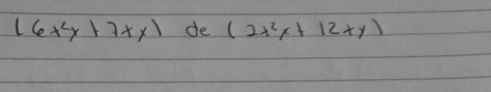 (6x^2y+7xy) de (2x^2x+12+y)