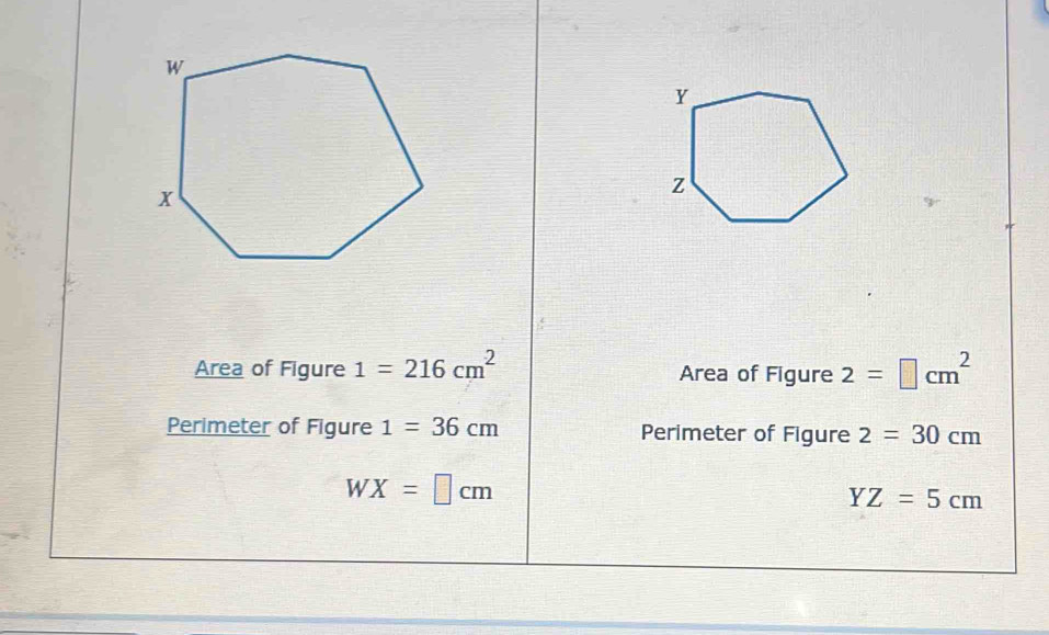 Area of Figure 1=216cm^2 Area of Figure 2=□ cm^2
Perimeter of Figure 1=36cm Perimeter of Figure 2=30cm
WX=□ cm
YZ=5cm