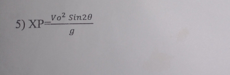 XP= Vo^2sin 2θ /g 