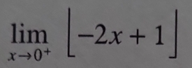 limlimits _xto 0^+|-2x+1|