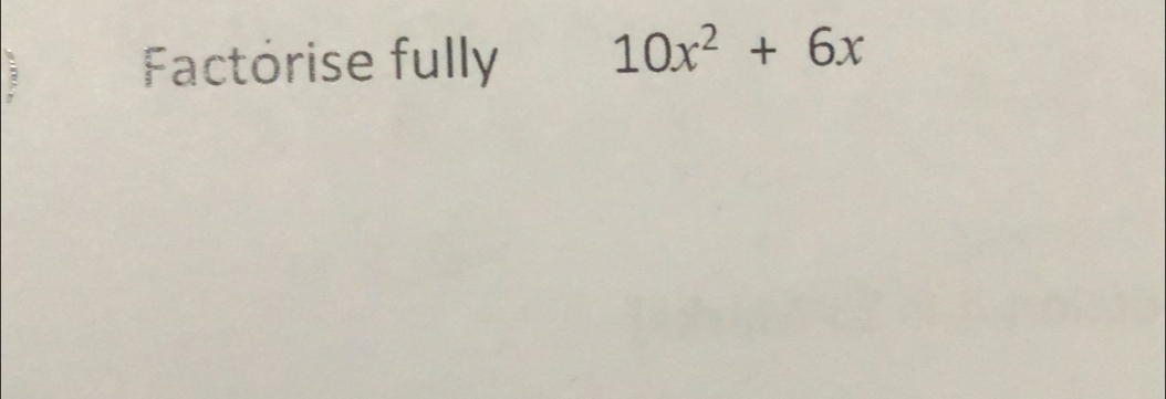 Factorise fully 10x^2 + 6x