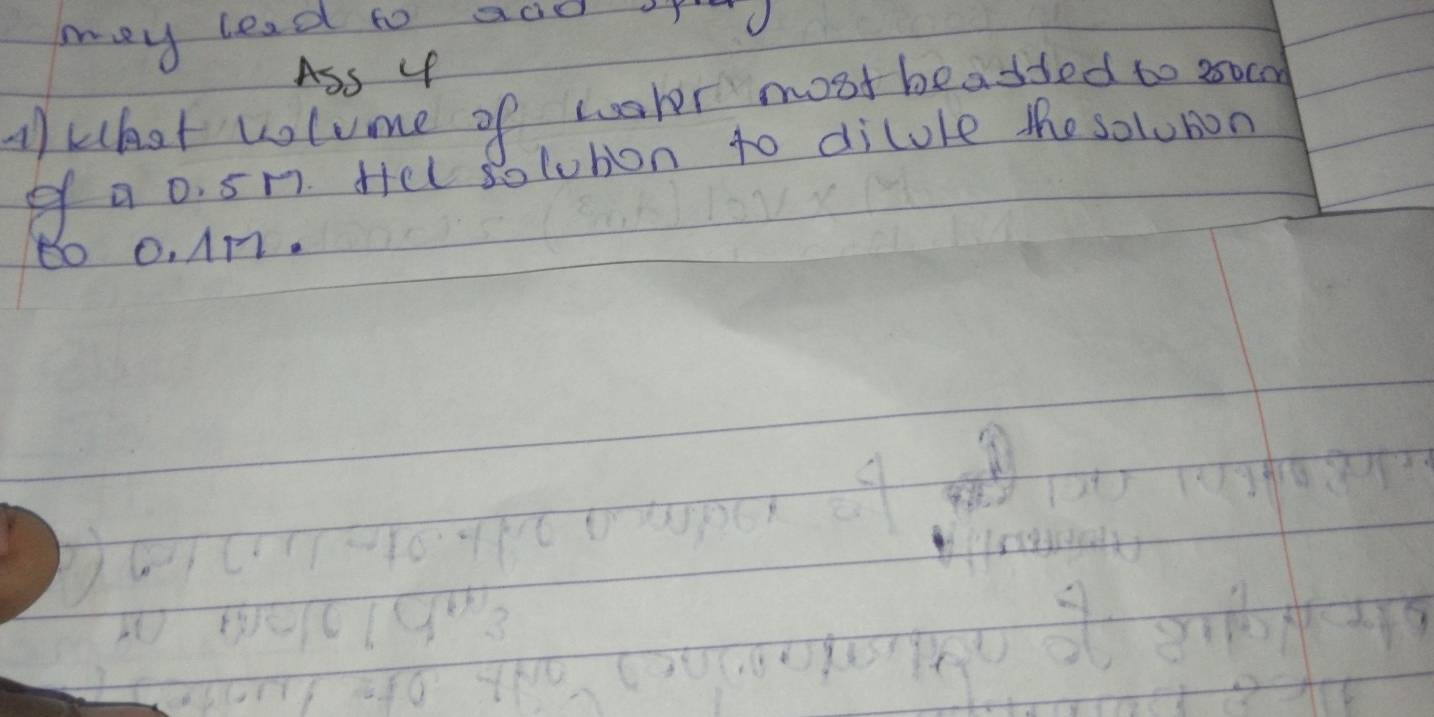 mey lesd to ado 
Ass uf 
1) kchat volume of woter most beadded to socd 
oa o. 5n. Hel solubon to dilule the solubon 
Bo 0. An.