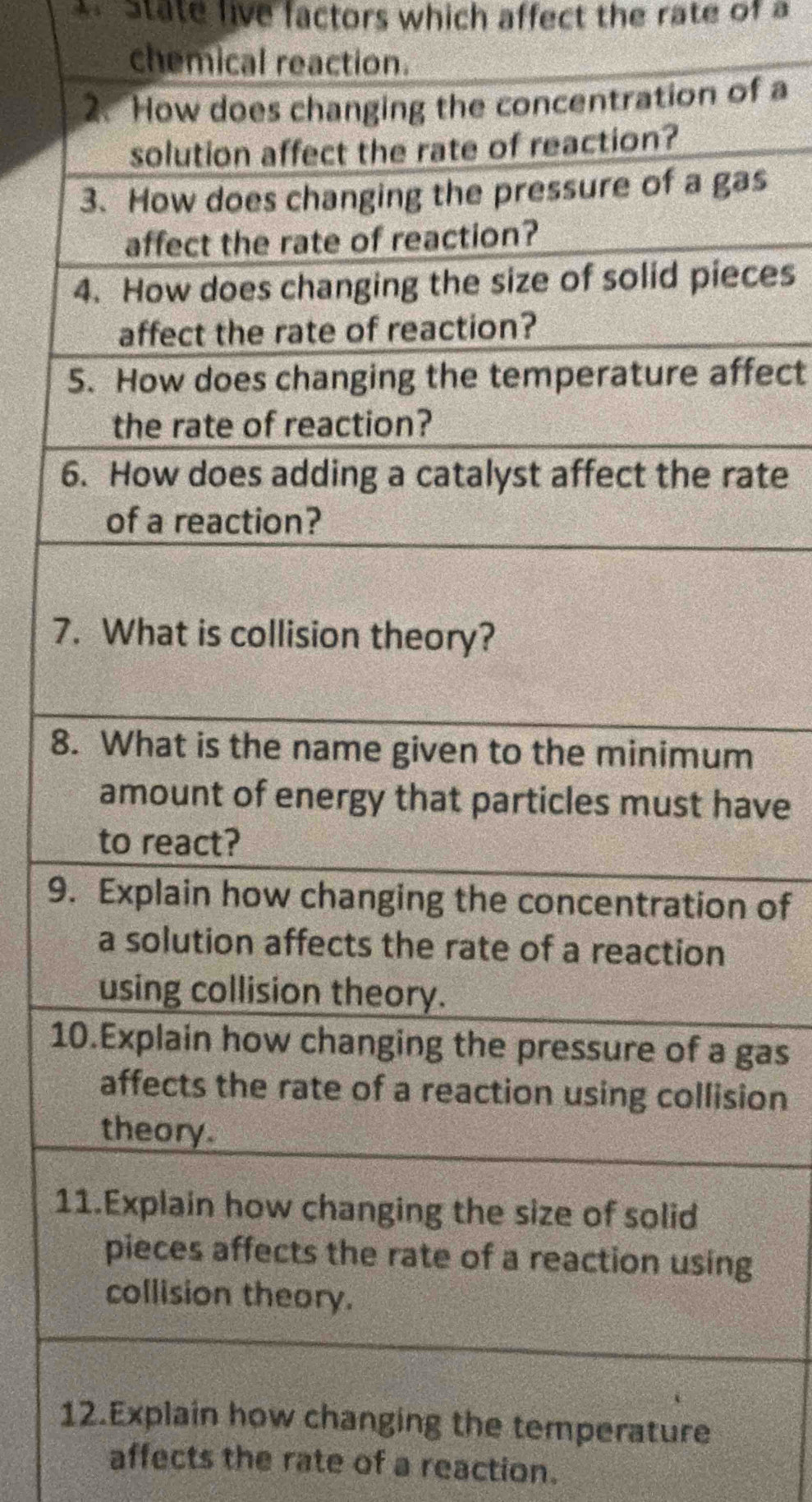 a atate live factors which affect the rate of a 
chemical reaction. 
of a 
as 
ces 
5ffect 
6ate 
7.
8m
ave
9.n of 
1gas 
ion
1
g
1emperature 
affects the rate of a reaction.