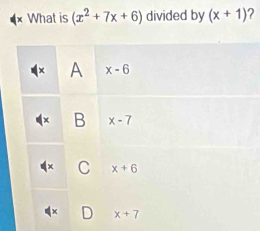 × What is (x^2+7x+6) divided by (x+1) 2