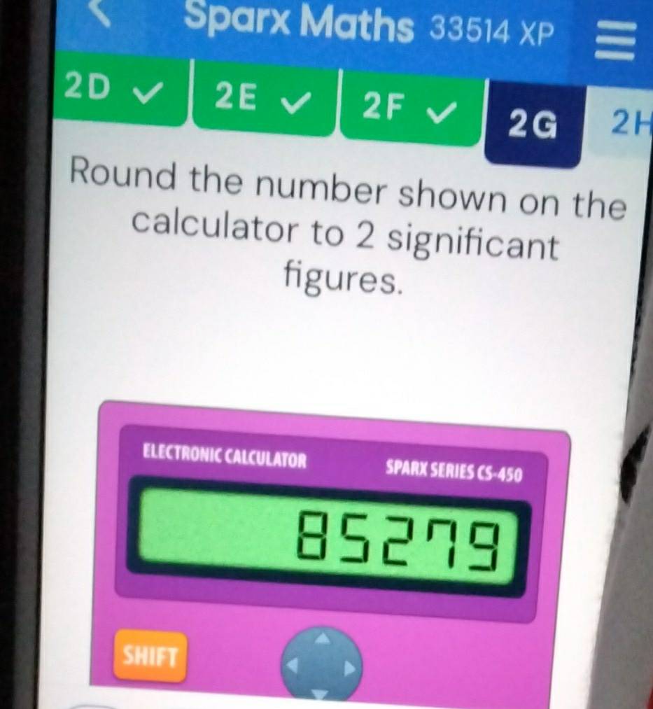 Solved: Sparx Maths 335 14 XP 2D 2E 2F 2G 2H Round the number shown on ...