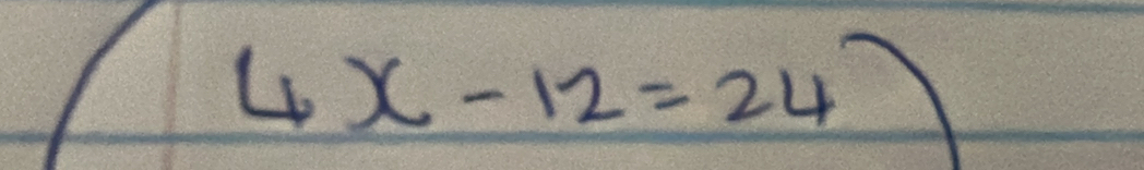 4x-12=24