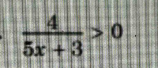  4/5x+3 >0.