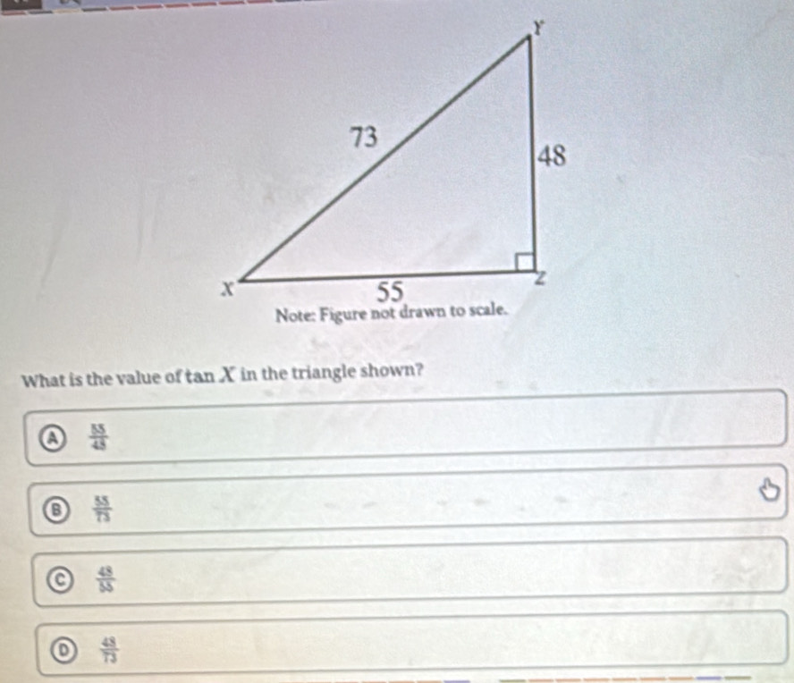 What is the value of tan X in the triangle shown?
a  55/48 
 55/73 
 48/55 
o  48/73 