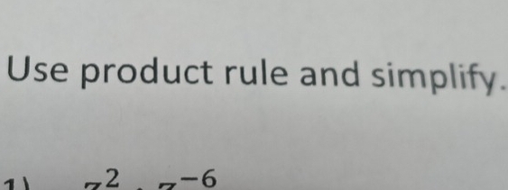 Use product rule and simplify. 
_  2 _z-6