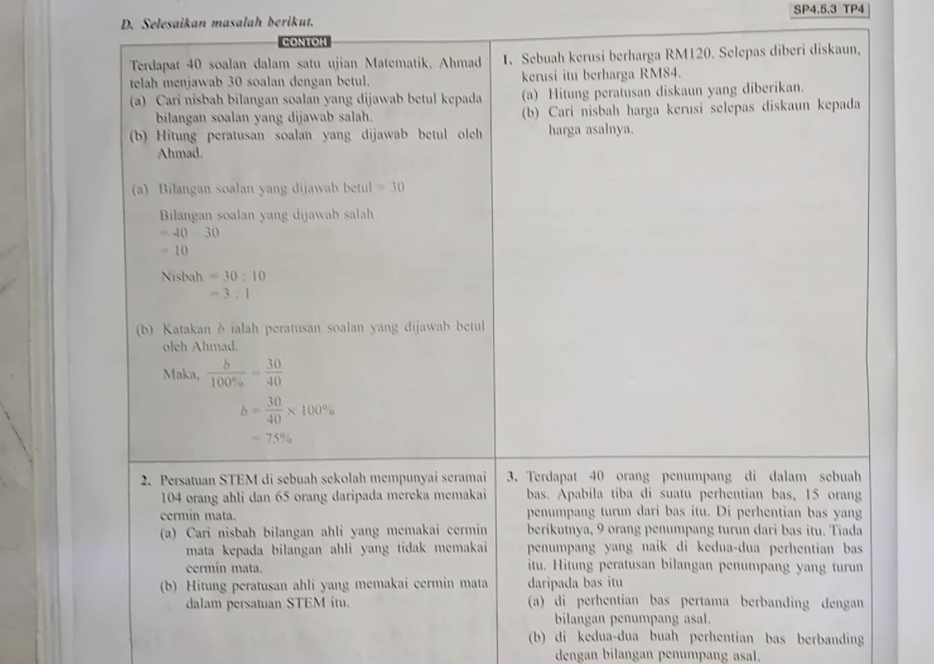 SP4.5.3 TP4
D. Selesaikan masalah berikut.
(b) di kedua-dua buah perhentian bas berbanding
dengan bilangan penumpang asal.