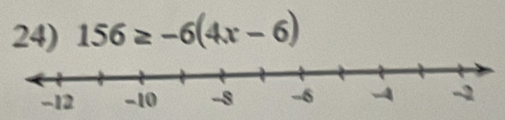 156≥ -6(4x-6)