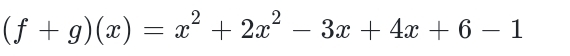 (f+g)(x)=x^2+2x^2-3x+4x+6-1