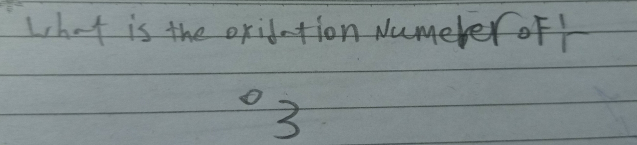 Lhat is the oridation NumeteroFr°3