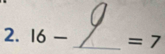 16-
_  =7