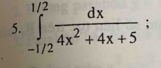 ∈tlimits _(-1/2)^(1/2) dx/4x^2+4x+5 ;