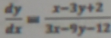  dy/dx = (x-3y+2)/3x-9y-12 