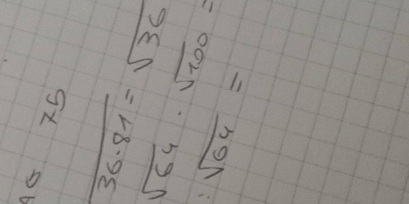 AG
75
sqrt(36.81)=sqrt(36)
sqrt(64)· sqrt(100)=
sqrt(64)=