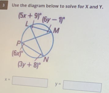 Use the diagram below to solve for X and Y.
x=□ y=□