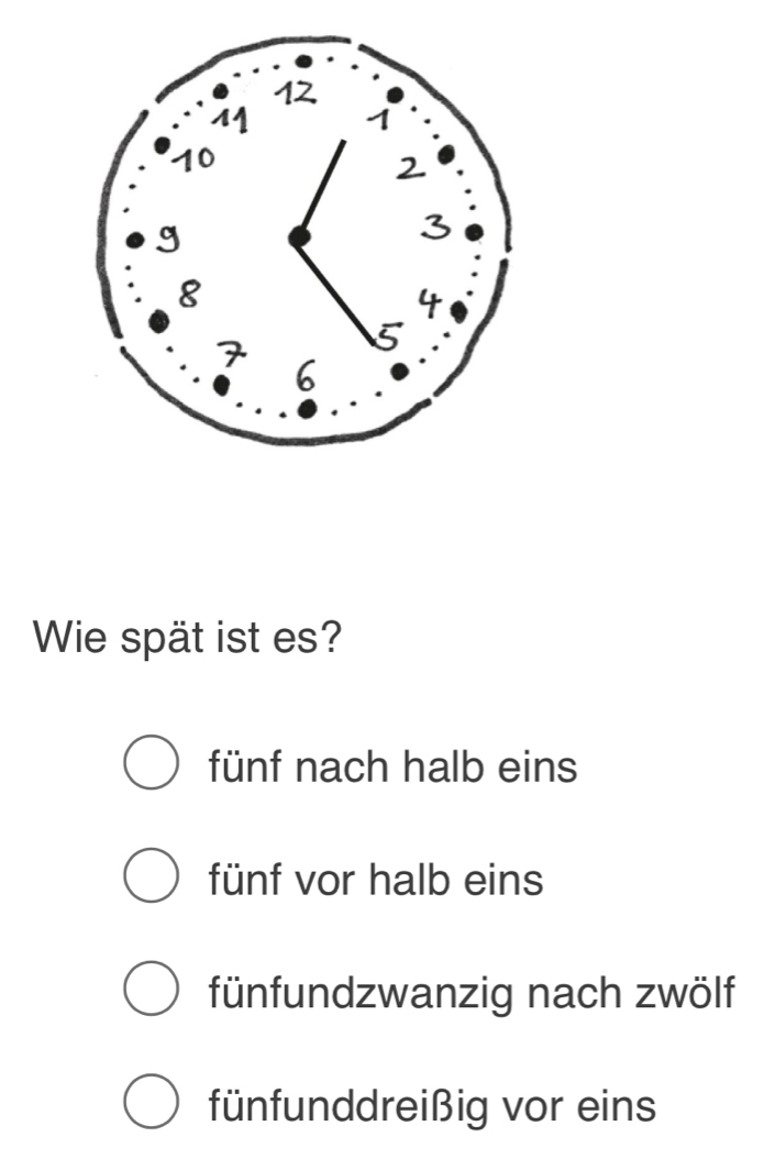 Gelöst:Wie spät ist es? fünf nach halb eins fünf vor halb eins ...