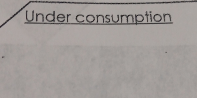 Under consumption