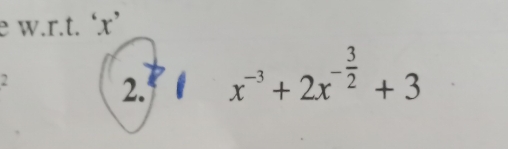 ‘ x ’ 
2. 6
x^(-3)+2x^(-frac 3)2+3