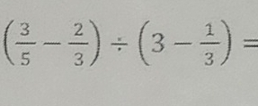 ( 3/5 - 2/3 )/ (3- 1/3 )=