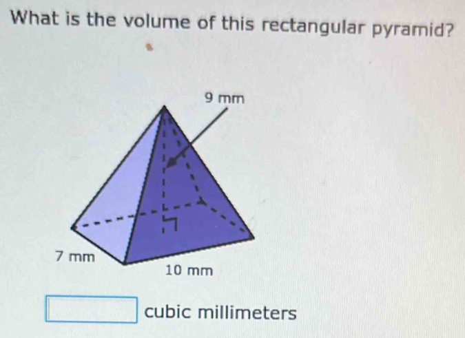 What is the volume of this rectangular pyramid? 
cubic millimeters