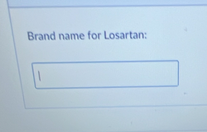 Brand name for Losartan: