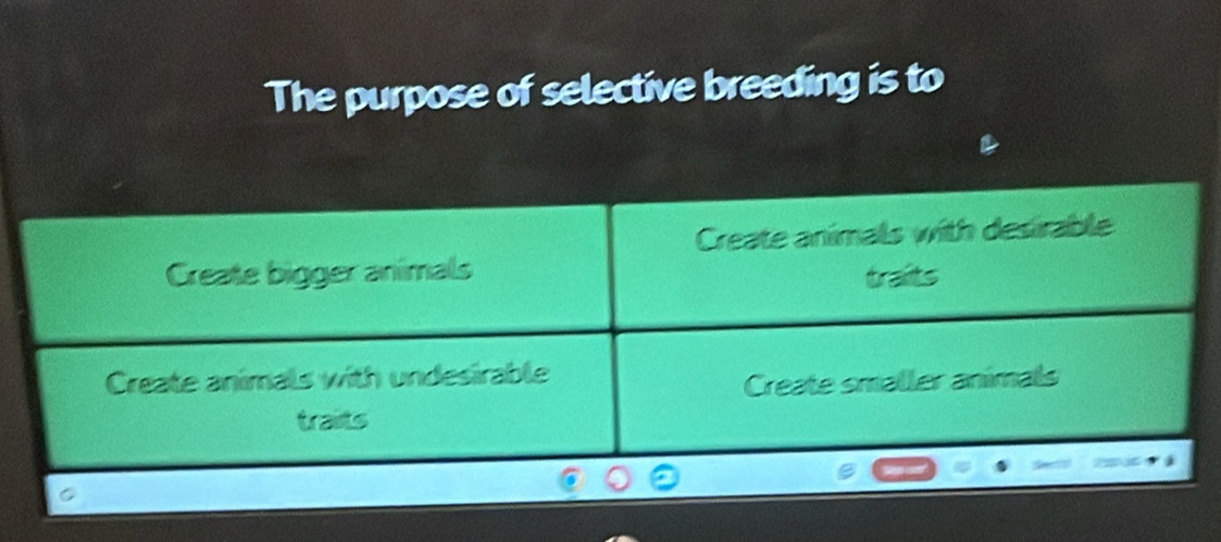 The purpose of selective breeding is to