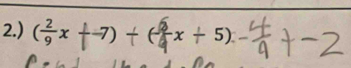 2.) (÷x + 7) + (-x + 5)