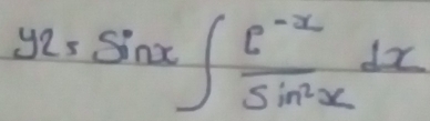 y_2=sin x∈t  (e^(-x))/sin^2x dx