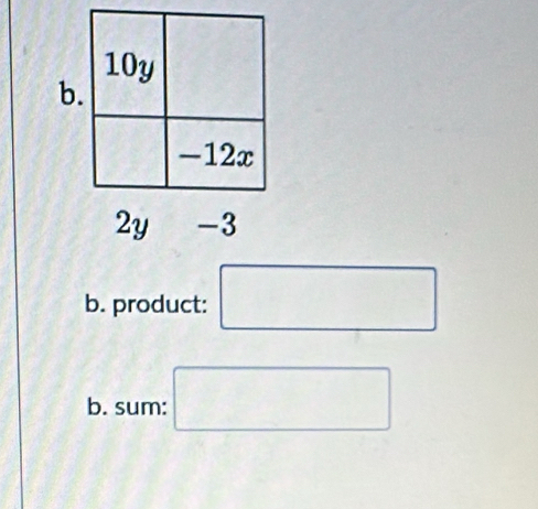 2y -3
b. product: □ 
b. sum: □