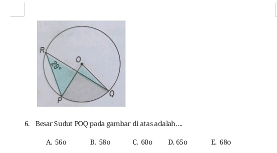 Besar Sudut POQ pada gambar di atas adalah..
A. 56o B. 58o C. 60o D. 65 o E. 68o