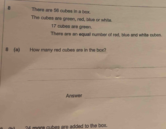 Solved: There are 56 cubes in a box. The cubes are green, red, blue or ...